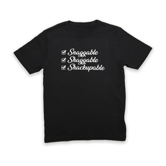 Snaggable, Shaggable, Shackupable T-Shirt