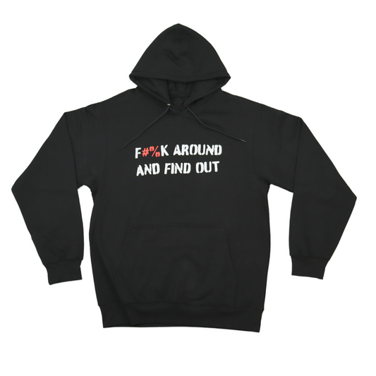 F#%k Around and Find Out Hoodie