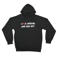 Black F#%k Around and Find Out Hoodie with bold white lettering front view
