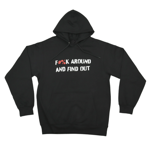 Black F#%k Around and Find Out Hoodie with bold white lettering front view