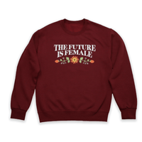 Future is Female 2023 Sweatshirt in burgundy featuring floral details and a bold statement design.