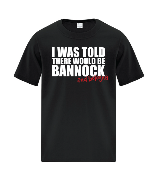 I was told there would be Bannock and Bologna Youth Tee